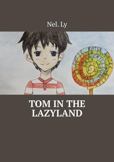 Книга Tom in the Lazyland (Nel. Ly)